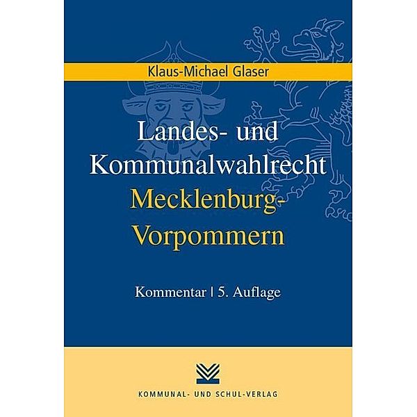 Landes- und Kommunalwahlrecht Mecklenburg-Vorpommern, Kommentar, Klaus-Michael Glaser