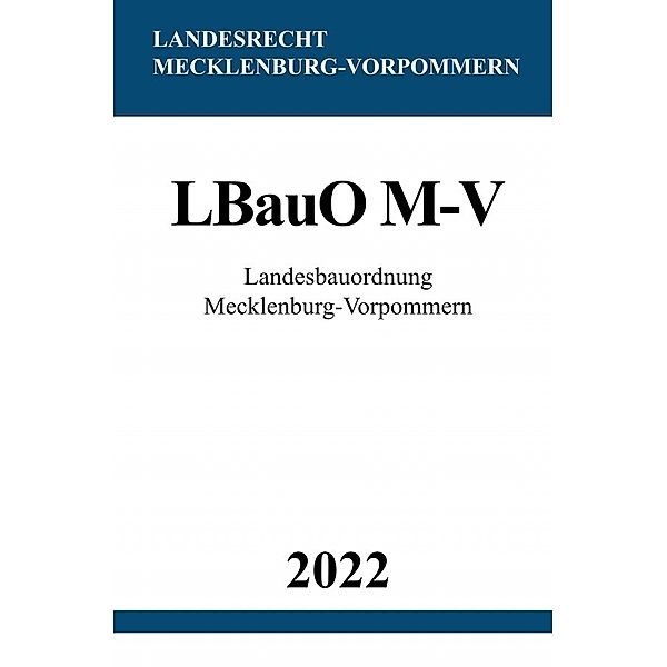 Landesbauordnung Mecklenburg-Vorpommern LBauO M-V 2022, Ronny Studier