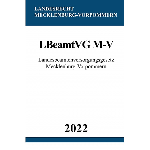 Landesbeamtenversorgungsgesetz Mecklenburg-Vorpommern LBeamtVG M-V 2022, Ronny Studier