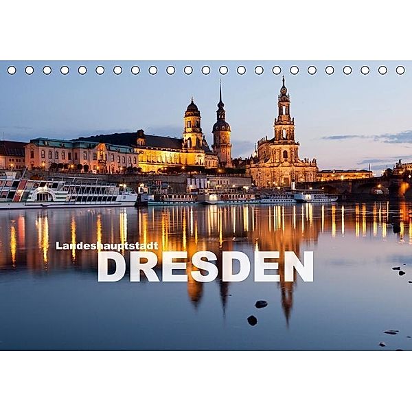 Landeshauptstadt Dresden (Tischkalender 2017 DIN A5 quer), Peter Schickert