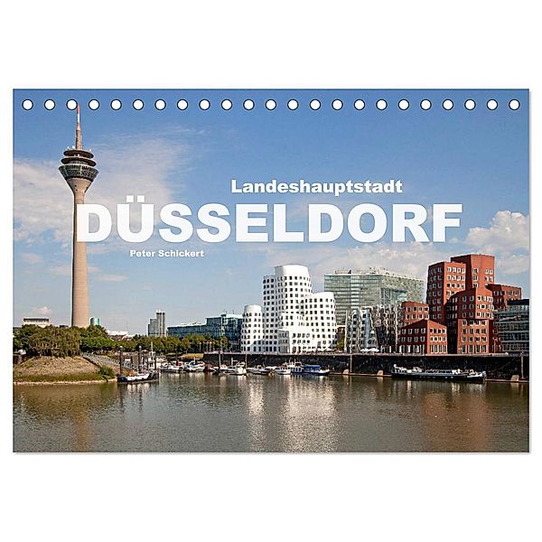 Landeshauptstadt Düsseldorf (Tischkalender 2024 DIN A5 quer), CALVENDO Monatskalender, Peter Schickert