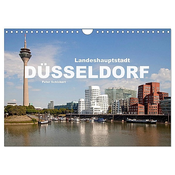 Landeshauptstadt Düsseldorf (Wandkalender 2024 DIN A4 quer), CALVENDO Monatskalender, Peter Schickert