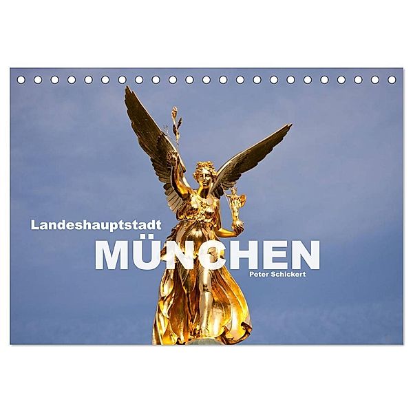 Landeshauptstadt München (Tischkalender 2024 DIN A5 quer), CALVENDO Monatskalender, Peter Schickert