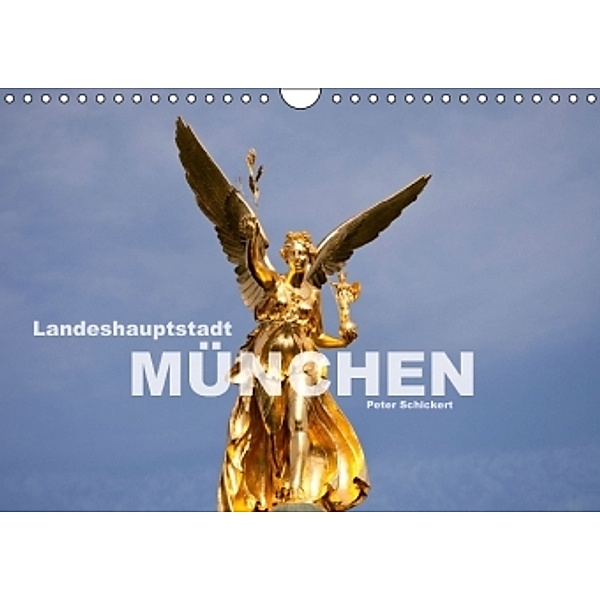 Landeshauptstadt München (Wandkalender 2015 DIN A4 quer), Peter Schickert