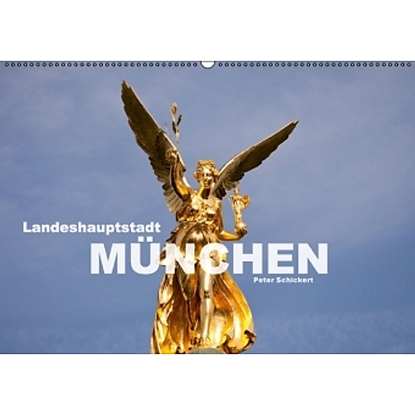 Landeshauptstadt München (Wandkalender 2016 DIN A2 quer), Peter Schickert