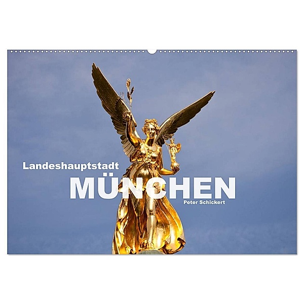 Landeshauptstadt München (Wandkalender 2024 DIN A2 quer), CALVENDO Monatskalender, Peter Schickert