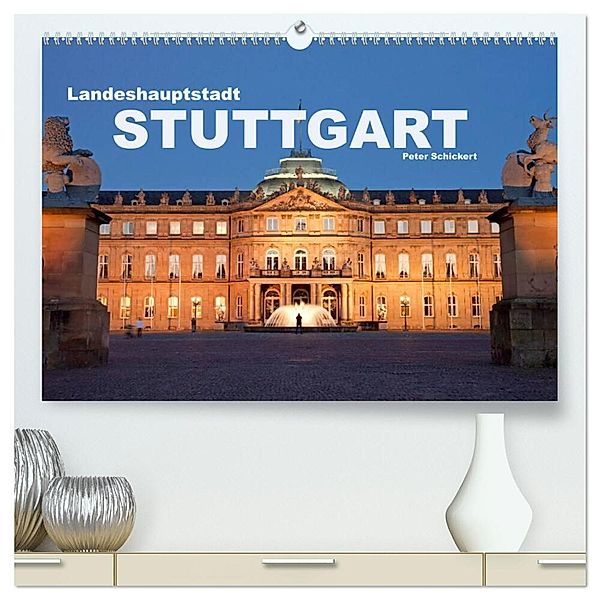 Landeshauptstadt Stuttgart (hochwertiger Premium Wandkalender 2024 DIN A2 quer), Kunstdruck in Hochglanz, Peter Schickert