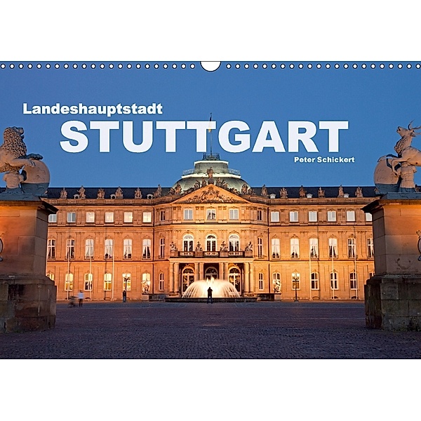 Landeshauptstadt Stuttgart (Wandkalender 2018 DIN A3 quer), Peter Schickert