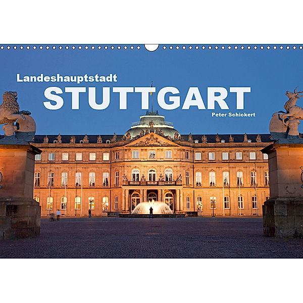 Landeshauptstadt Stuttgart (Wandkalender 2019 DIN A3 quer), Peter Schickert