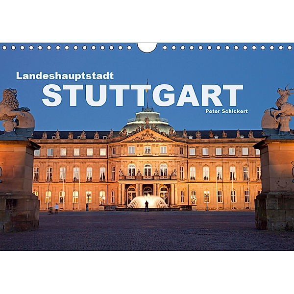 Landeshauptstadt Stuttgart (Wandkalender 2019 DIN A4 quer), Peter Schickert