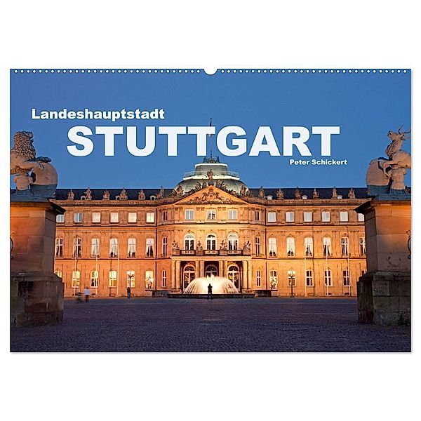 Landeshauptstadt Stuttgart (Wandkalender 2024 DIN A2 quer), CALVENDO Monatskalender, Peter Schickert