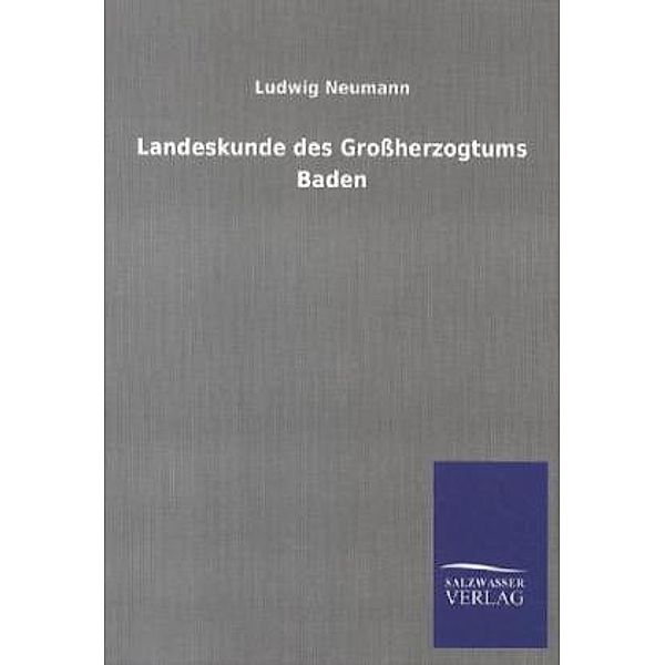 Landeskunde des Großherzogtums Baden, Ludwig Neumann