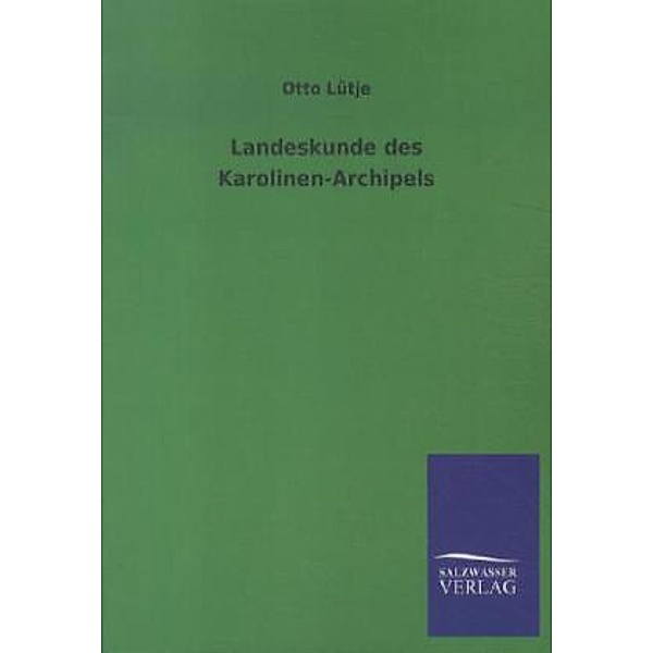 Landeskunde des Karolinen-Archipels, Otto Lütje