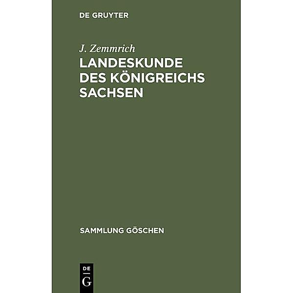 Landeskunde des Königreichs Sachsen / Sammlung Göschen Bd.258, J. Zemmrich