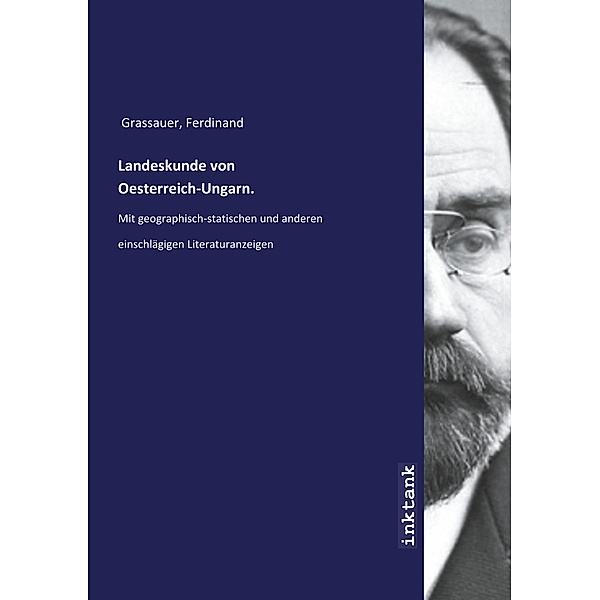 Landeskunde von Oesterreich-Ungarn., Ferdinand Grassauer