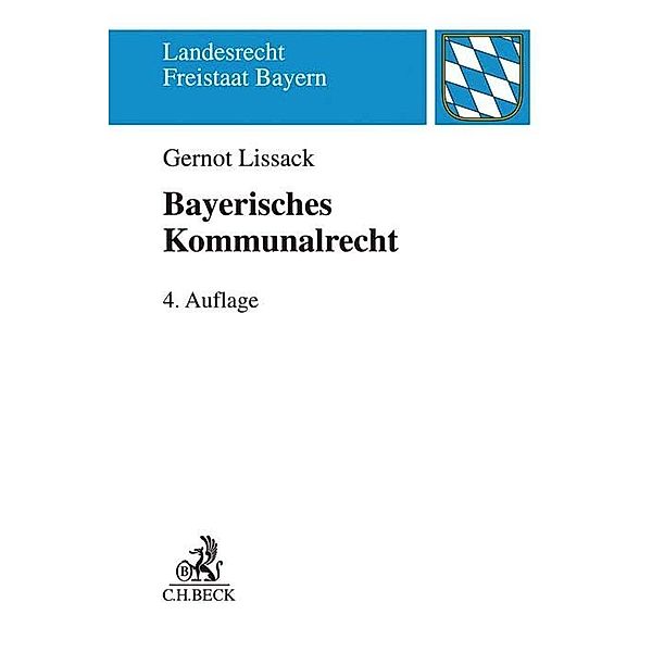 Landesrecht Freistaat Bayern / Bayerisches Kommunalrecht, Gernot Lissack