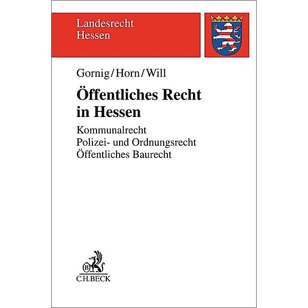 Landesrecht Hessen / Öffentliches Recht in Hessen, Hans-Detlef Horn, Gilbert H. Gornig, Martin Will