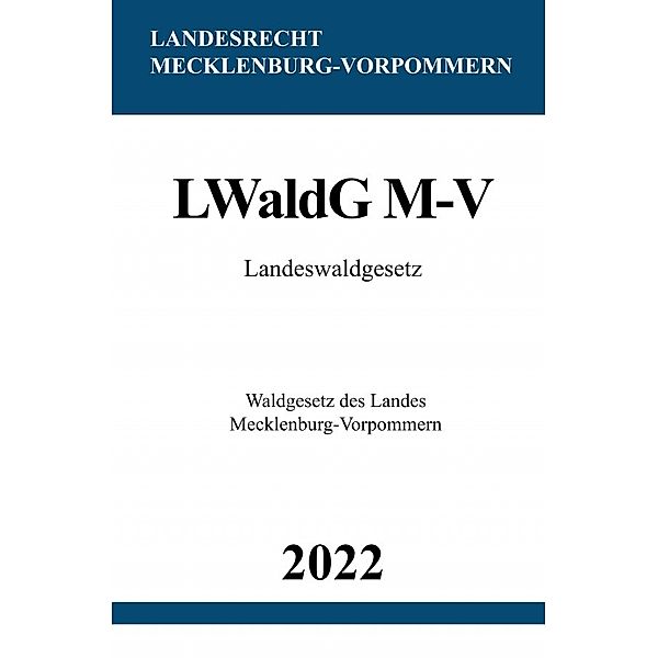 Landeswaldgesetz LWaldG M-V 2022, Ronny Studier