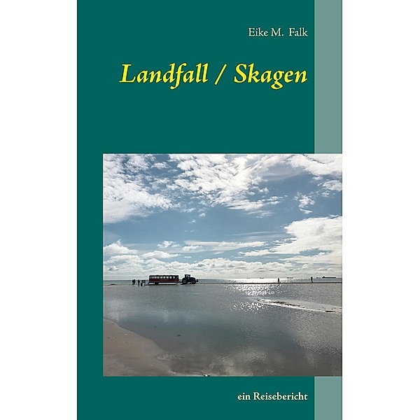 Landfall I Skagen, Eike M. Falk