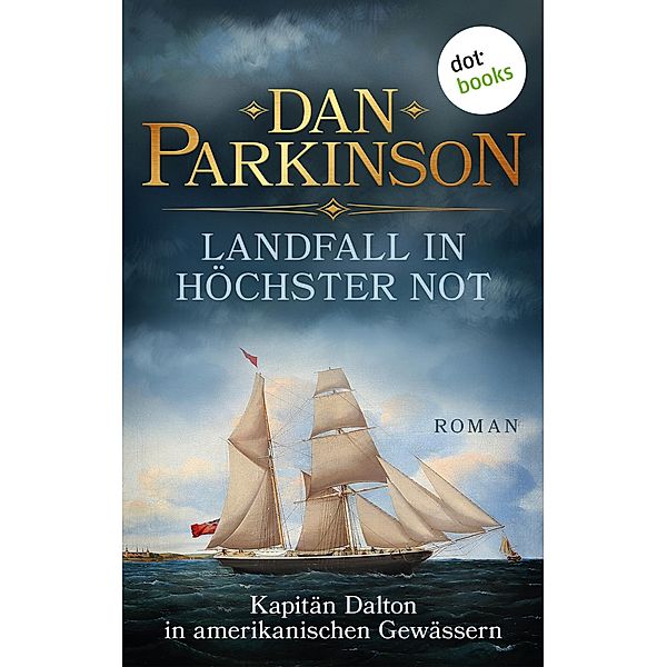 Landfall in höchster Not / Kapitän Dalton Bd.1, Dan Parkinson