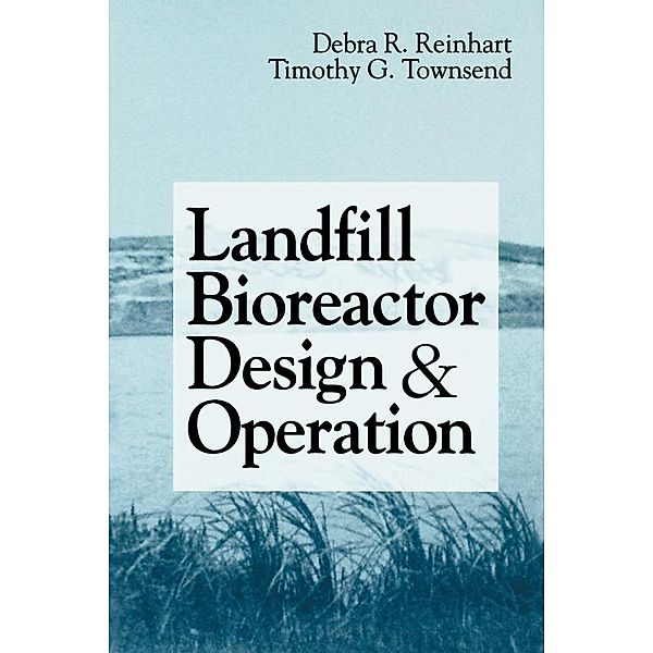 Landfill Bioreactor Design & Operation, Timothy G. Townsend