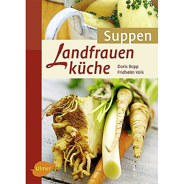 Landfrauenküche Suppen, Doris Bopp, Fridhelm Volk
