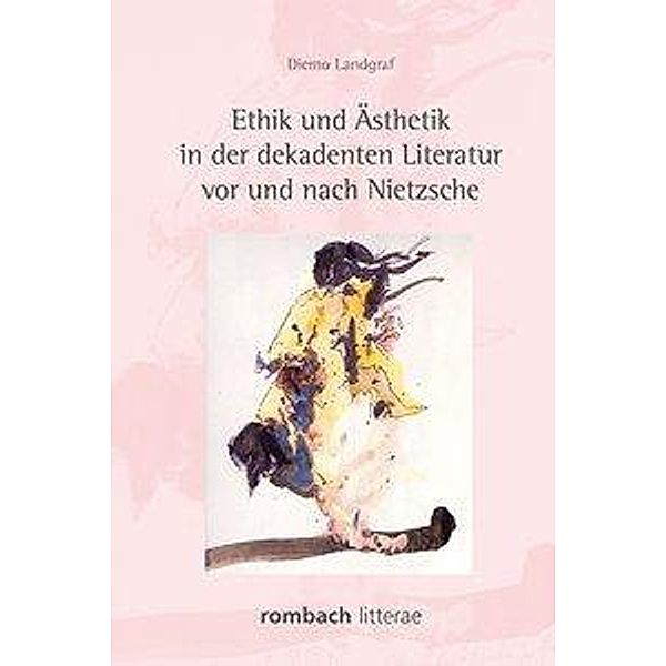 Landgraf, D: Ethik und Ästhetik in der dekadenten Literatur, Diemo Landgraf