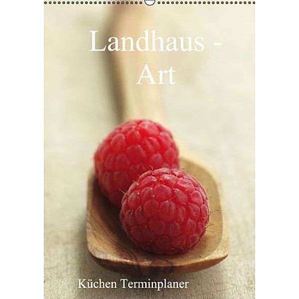 Landhaus-Art Küchen Terminplaner / Planer (Wandkalender 2015 DIN A2 hoch), Tanja Riedel