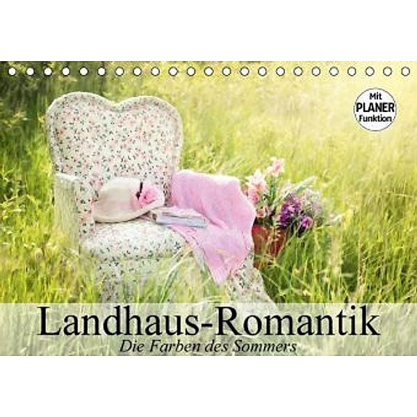 Landhaus-Romantik. Die Farben des Sommers (Tischkalender 2016 DIN A5 quer), Elisabeth Stanzer