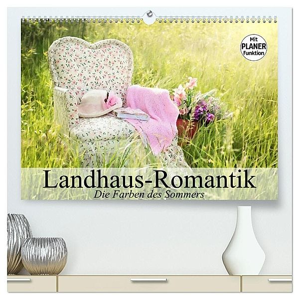 Landhaus-Romantik. Die Farben des Sommers (hochwertiger Premium Wandkalender 2024 DIN A2 quer), Kunstdruck in Hochglanz, Elisabeth Stanzer
