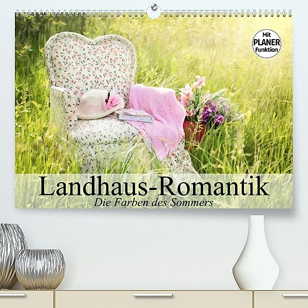 Landhaus-Romantik. Die Farben des Sommers (Premium, hochwertiger DIN A2 Wandkalender 2023, Kunstdruck in Hochglanz), Elisabeth Stanzer