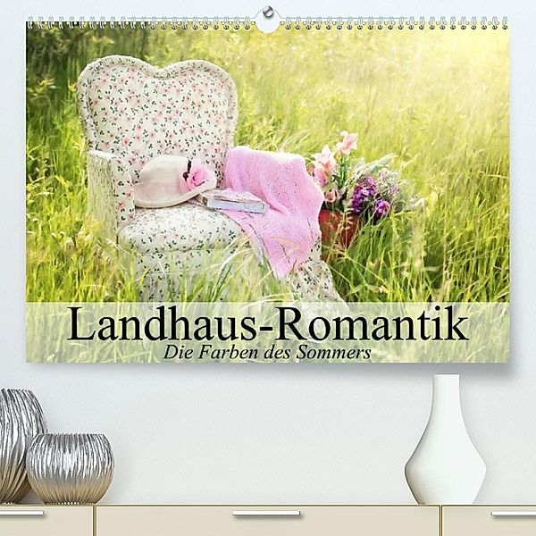 Landhaus-Romantik. Die Farben des Sommers (Premium, hochwertiger DIN A2 Wandkalender 2023, Kunstdruck in Hochglanz), Elisabeth Stanzer