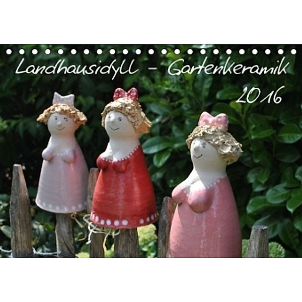 Landhausidyll - Gartenkeramik (Tischkalender 2016 DIN A5 quer), Monika Geißler