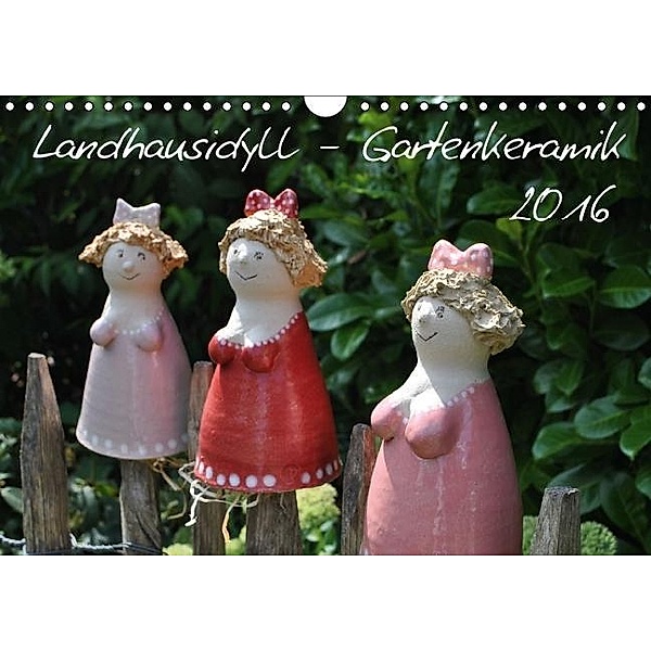 Landhausidyll - Gartenkeramik (Wandkalender 2016 DIN A4 quer), Monika Geißler