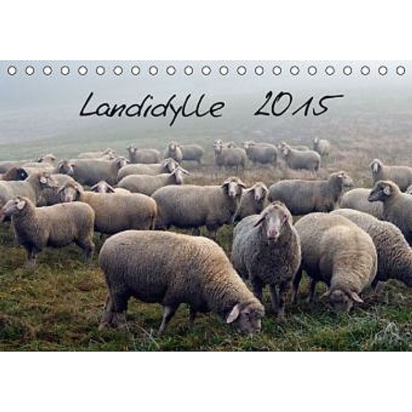 Landidylle 2015 (Tischkalender 2015 DIN A5 quer)