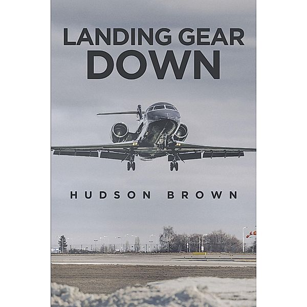 Landing Gear Down, Hudson Brown