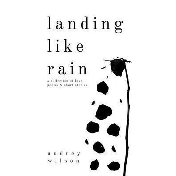 Landing Like Rain, Audrey Wilson