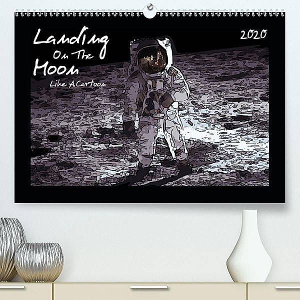 Landing On The Moon Like A Cartoon (Premium-Kalender 2020 DIN A2 quer), Reiner Silberstein