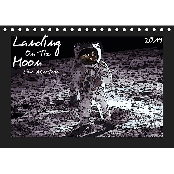 Landing On The Moon Like A Cartoon (Tischkalender 2019 DIN A5 quer), Reiner Silberstein