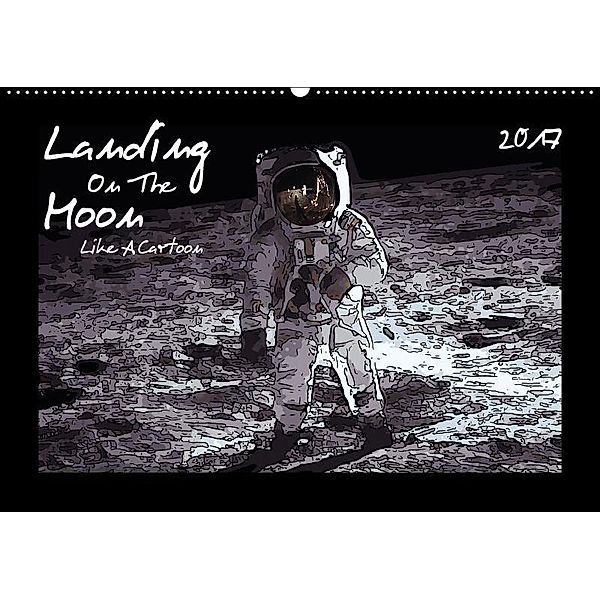 Landing On The Moon Like A Cartoon (Wandkalender 2017 DIN A2 quer), Reiner Silberstein