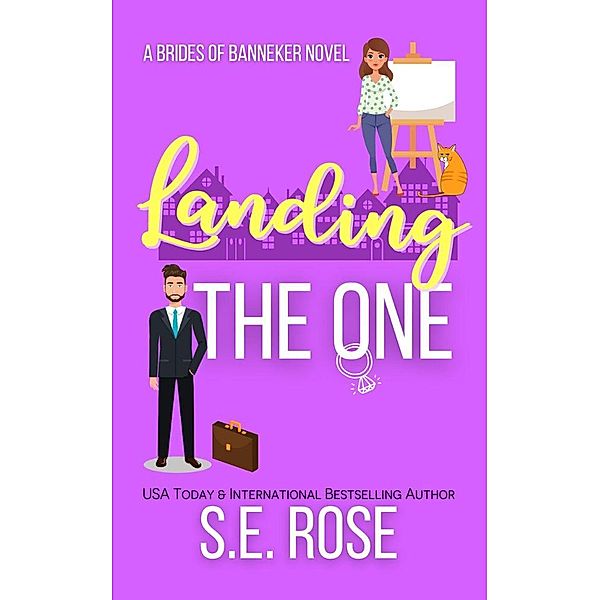 Landing the One (Brides of Banneker) / Brides of Banneker, S. E. Rose