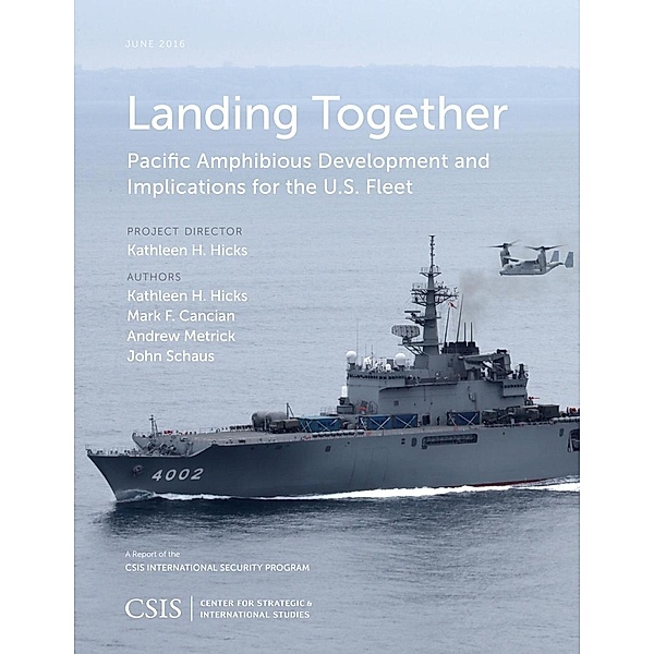 Landing Together / CSIS Reports, Kathleen H. Hicks, Mark F. Cancian, Andrew Metrick, John Schaus