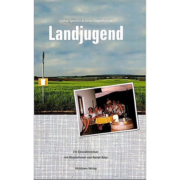 Landjugend - Vom Grosswerden in Niederbayern, Elmar Gegenfurtner