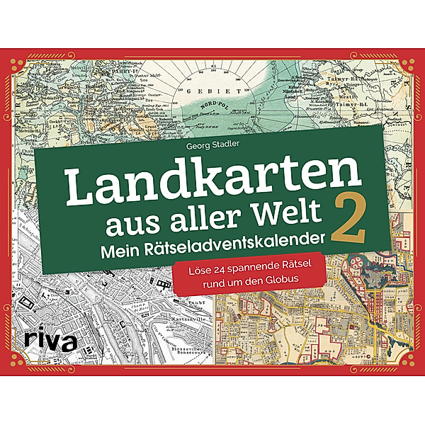 Landkarten aus aller Welt 2 - Mein Rätseladventskalender, Georg Stadler