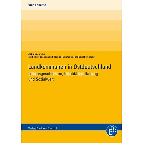 Landkommunen in Ostdeutschland / ZBBS-Buchreihe: Studien zur qualitativen Bildungs-, Beratungs- und Sozialforschung, Vico Leuchte