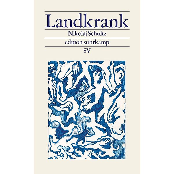Landkrank / edition suhrkamp, Nikolaj Schultz