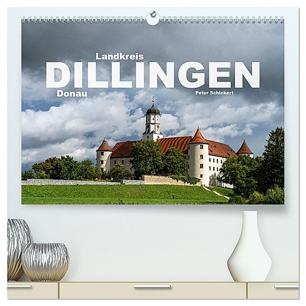 Landkreis Dillingen Donau (hochwertiger Premium Wandkalender 2024 DIN A2 quer), Kunstdruck in Hochglanz, Peter Schickert