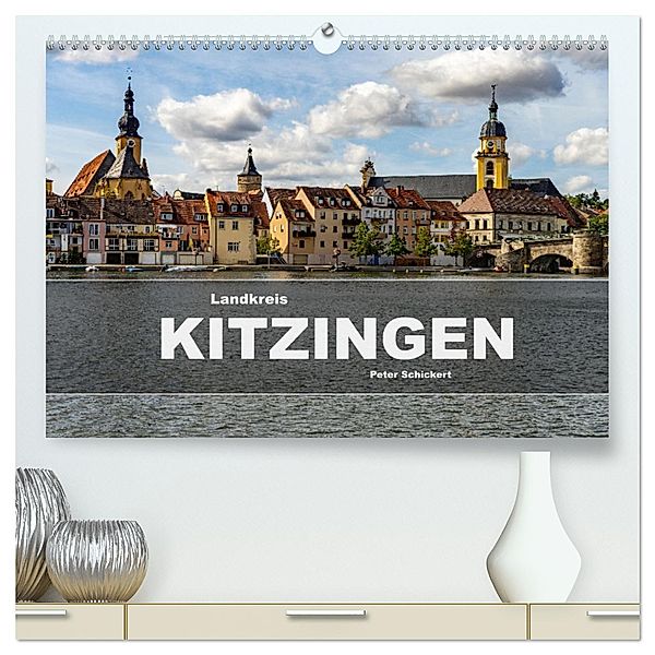 Landkreis Kitzingen (hochwertiger Premium Wandkalender 2025 DIN A2 quer), Kunstdruck in Hochglanz, Calvendo, Peter Schickert