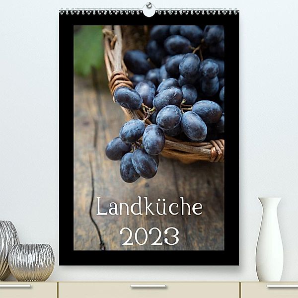 Landküche (Premium, hochwertiger DIN A2 Wandkalender 2023, Kunstdruck in Hochglanz), Larissa Veronesi