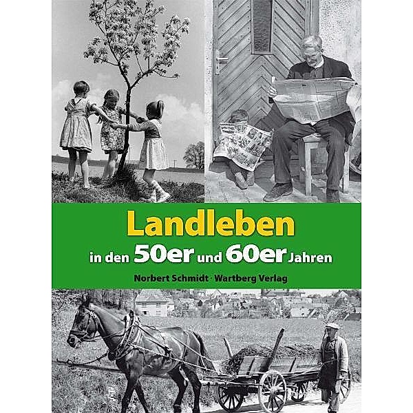 Landleben in den 50er und 60er Jahren, Norbert Schmidt